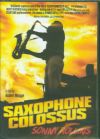 Saxophone Colossus - Sonny Rollins Saxophone Colossus - Sonny Rollins